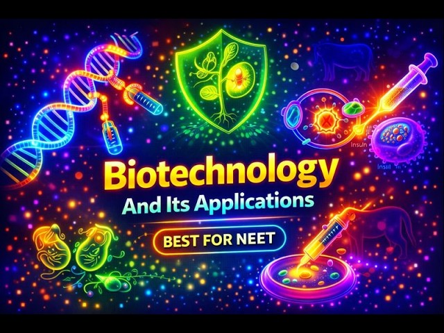 Biotechnology and its Applications Class 12th Biology Animated Video Lectures For Neet exam In Delhi NCERT Book CBSE Syllabus Online Neet Coaching